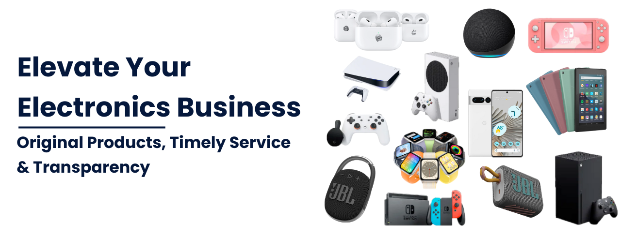Elevate Your Electronics Business Original Products, Timely Service & Transparency (1)